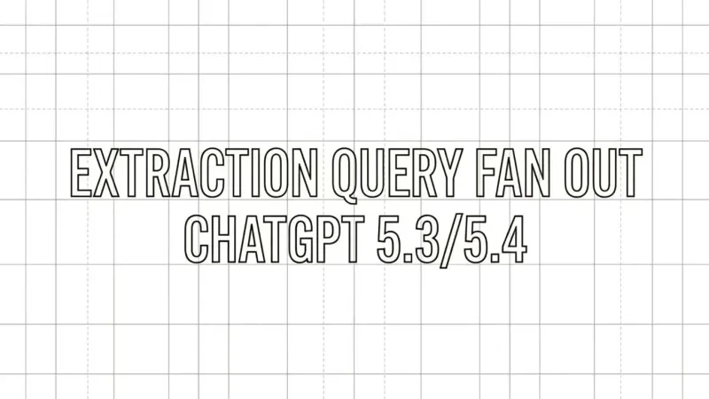 Graphique style blueprint avec le texte EXTRACTION QUERY FAN OUT CHATGPT 5.3/5.4