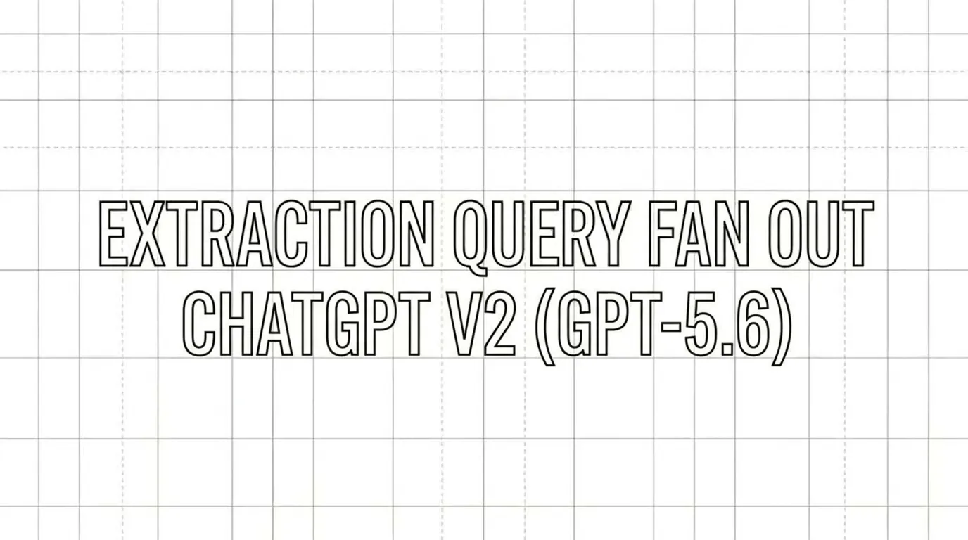 Couverture style blueprint avec le texte Script d'extraction de query fan-out ChatGPT v2 (GPT-5.6) sur une grille